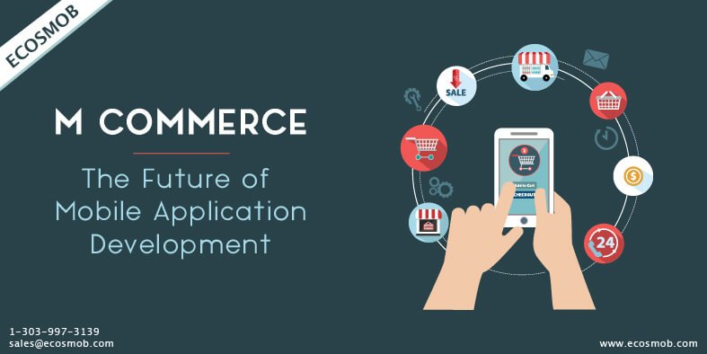 M Commerce The Future of Mobile Application Development