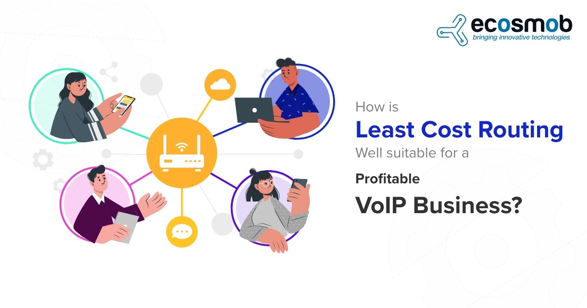 How Is Least Cost Routing Well Suited for a Profitable VoIP Business?