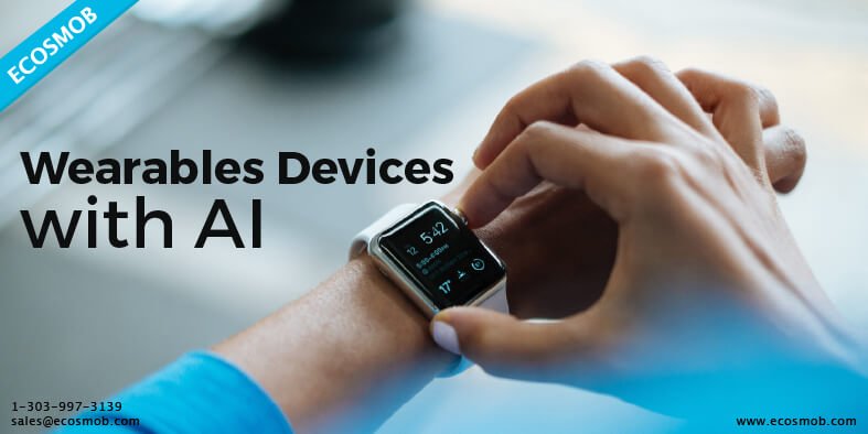 How wearable devices benefits from AI Technology