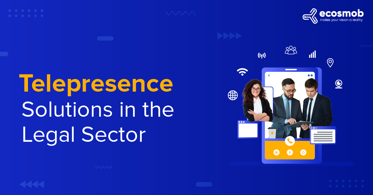 Telepresence Solutions in the Legal Sector