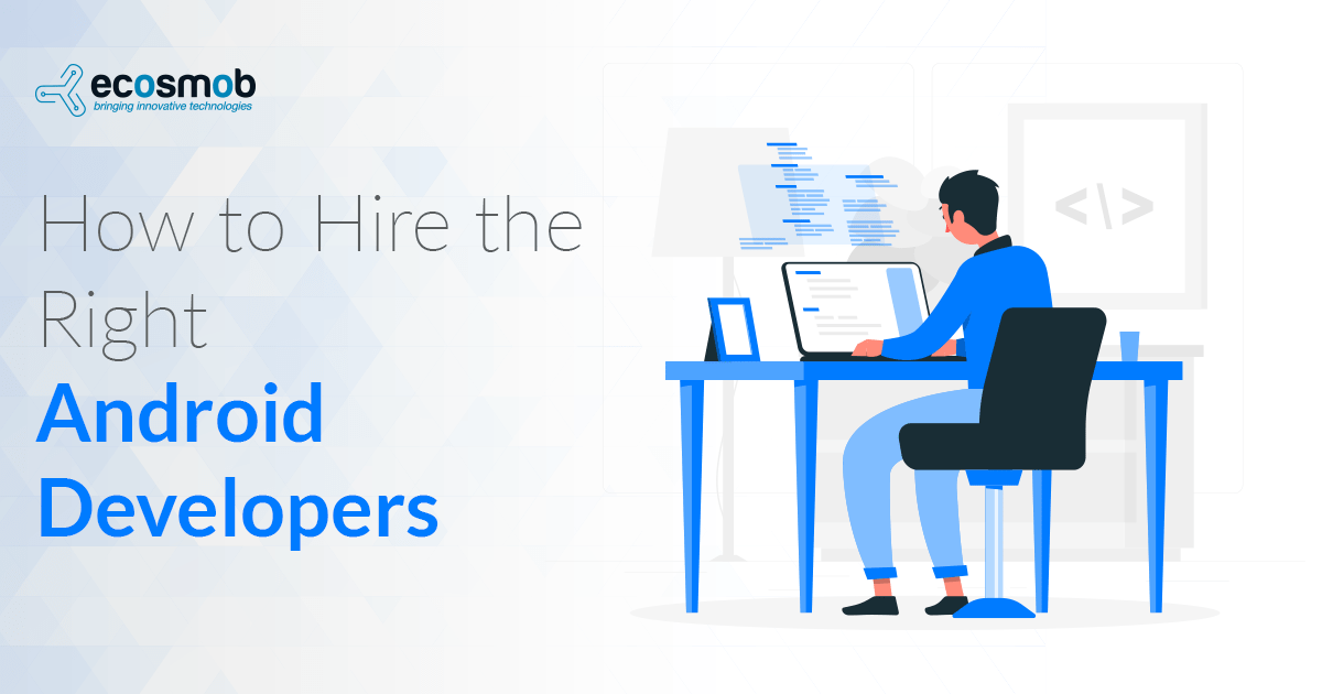 How to Hire the Right Android Developers