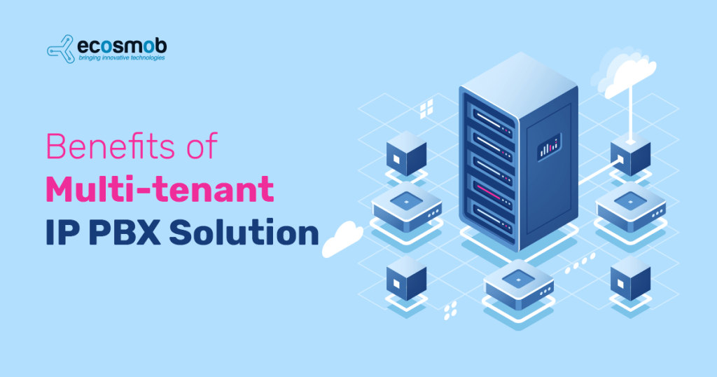 Benefits of Multitenant IP PBX Solution Ecosmob