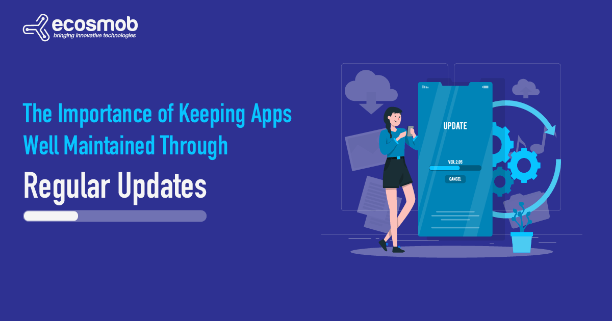 The Importance of Keeping Apps Well Maintained Through Regular Updates
