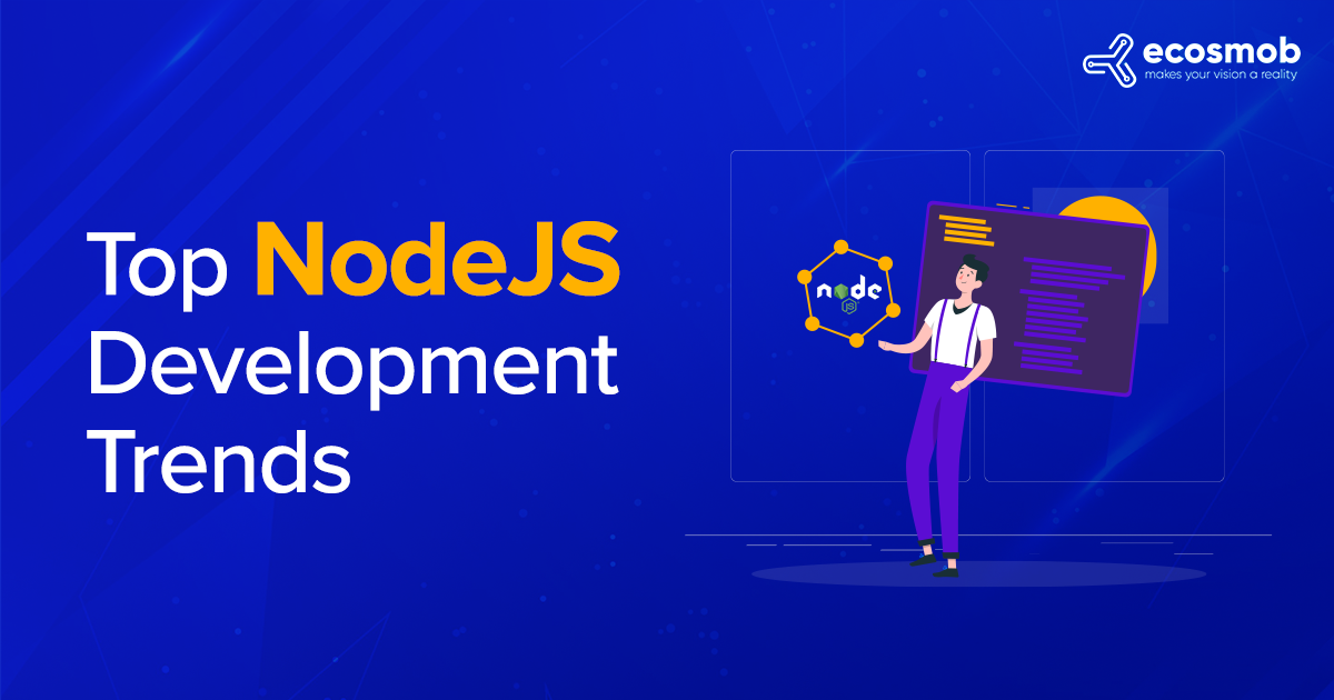 Top NodeJS Development Trends