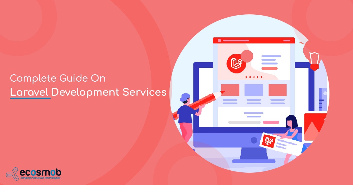Complete Guide On Laravel Development Services