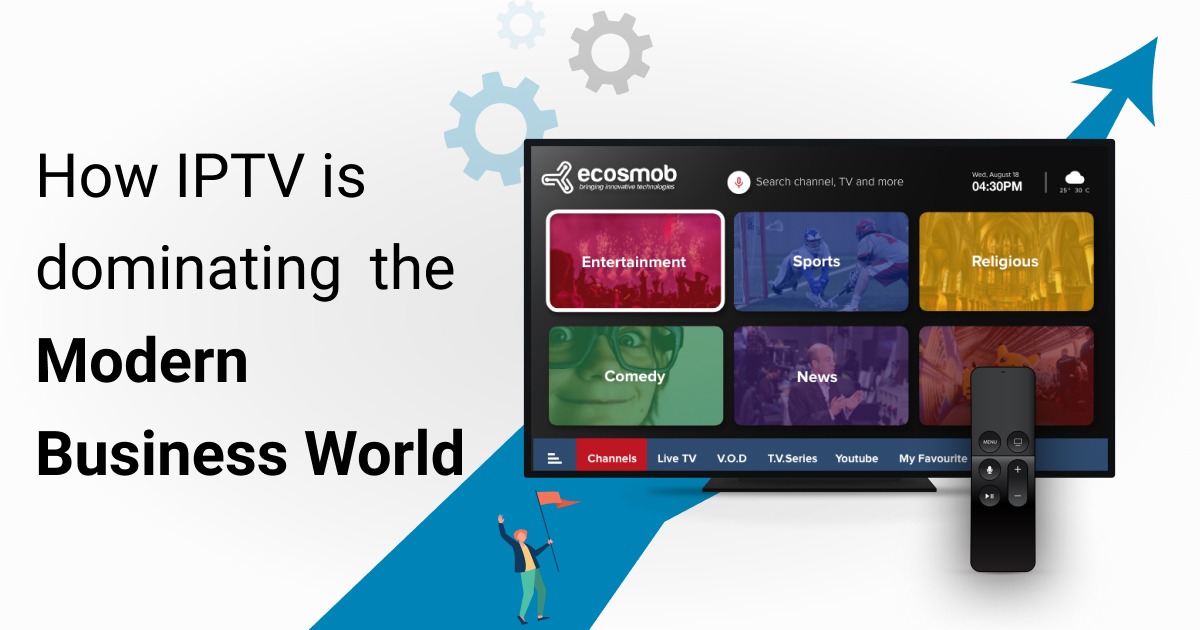 IPTV For Modern Business World