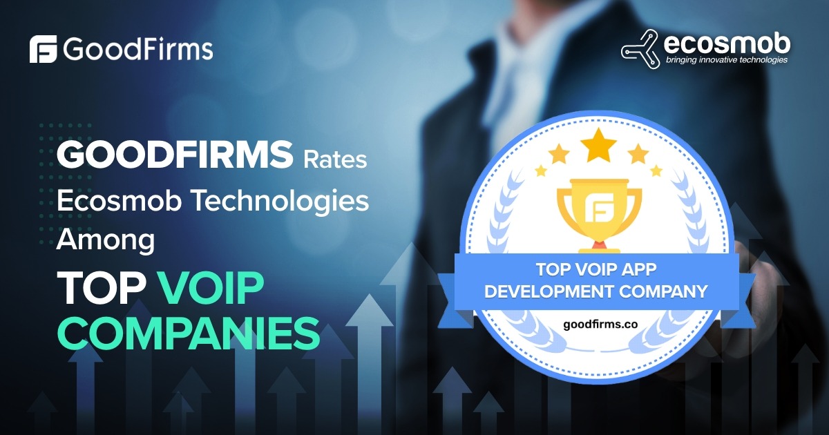 GOODFIRMS RATES ECOSMOB TECHNOLOGIES AMONG TOP VOIP COMPANIES