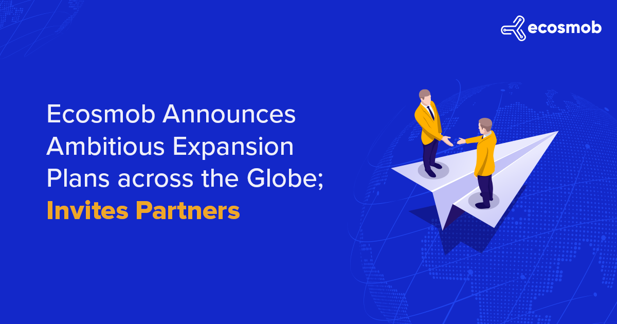 Ecosmob Announces Ambitious Expansion Plans across the Globe; Invites Partners