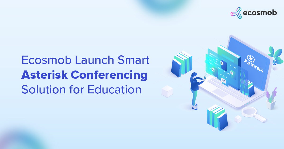 Ecosmob Launch Smart Asterisk Conferencing Solution for Education