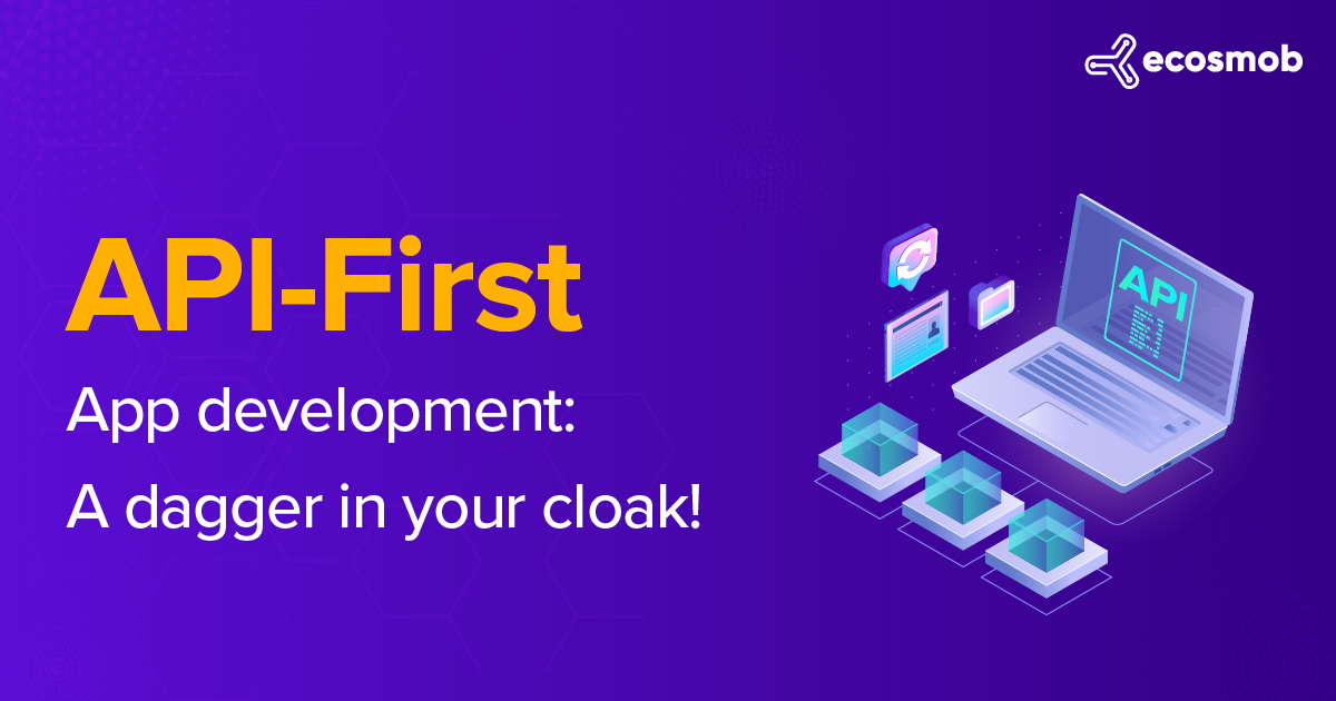 API-first App Development: A Dagger in Your Cloak