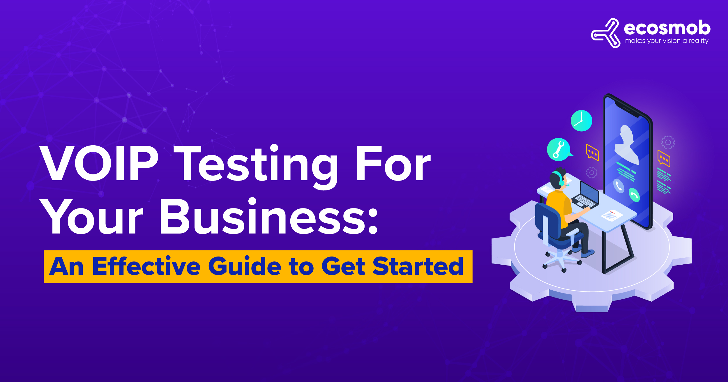VoIP Testing For Your Business: An Effective Guide to Get Started