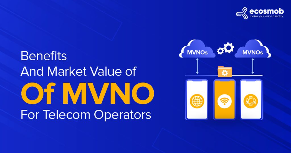 Benefits & Market Value of MVNO For Operators