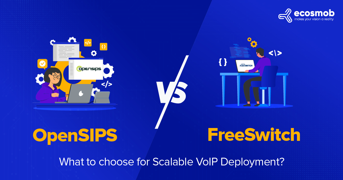 OpenSIPS vs. FreeSwitch: What to choose for Scalable VoIP Deployment?