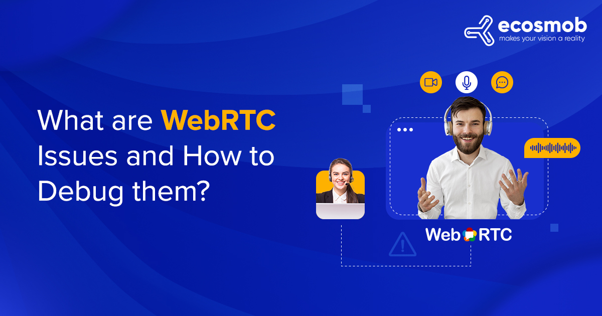 webrtc issues and how to debug them