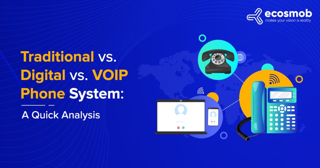 Traditional vs. Digital vs. VoIP Phone System Key Differences