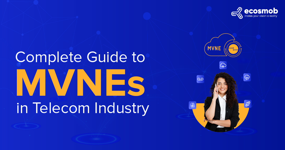 Complete Guide to MVNEs in Telecom Industry