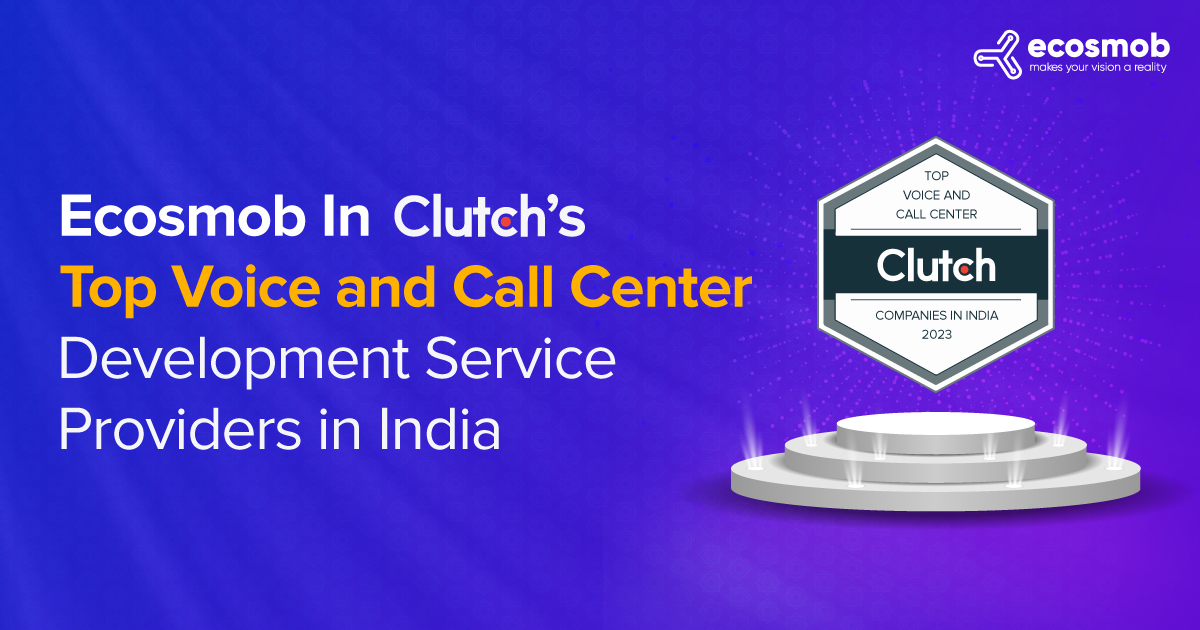 Ecosmob in Clutch’s Top Voice and Call Center Development Service Providers in India