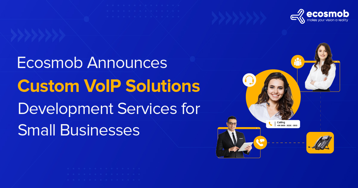Introducing Custom VoIP Solutions Development Services for Small Businesses