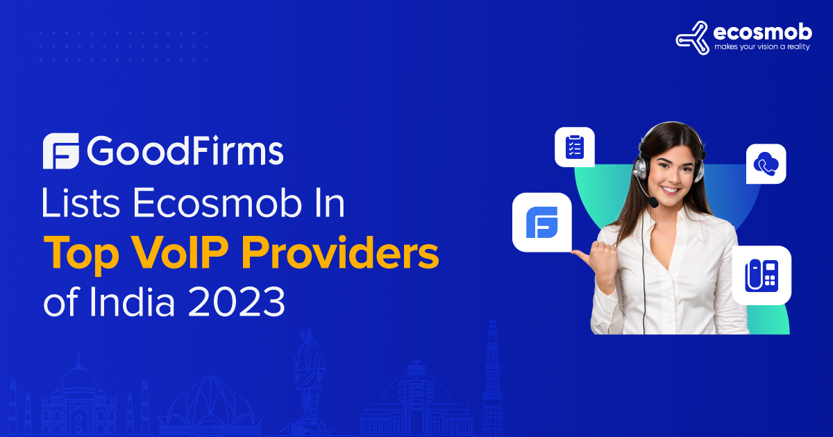 GoodFirms Lists Ecosmob In Top VoIP Providers of India 2023