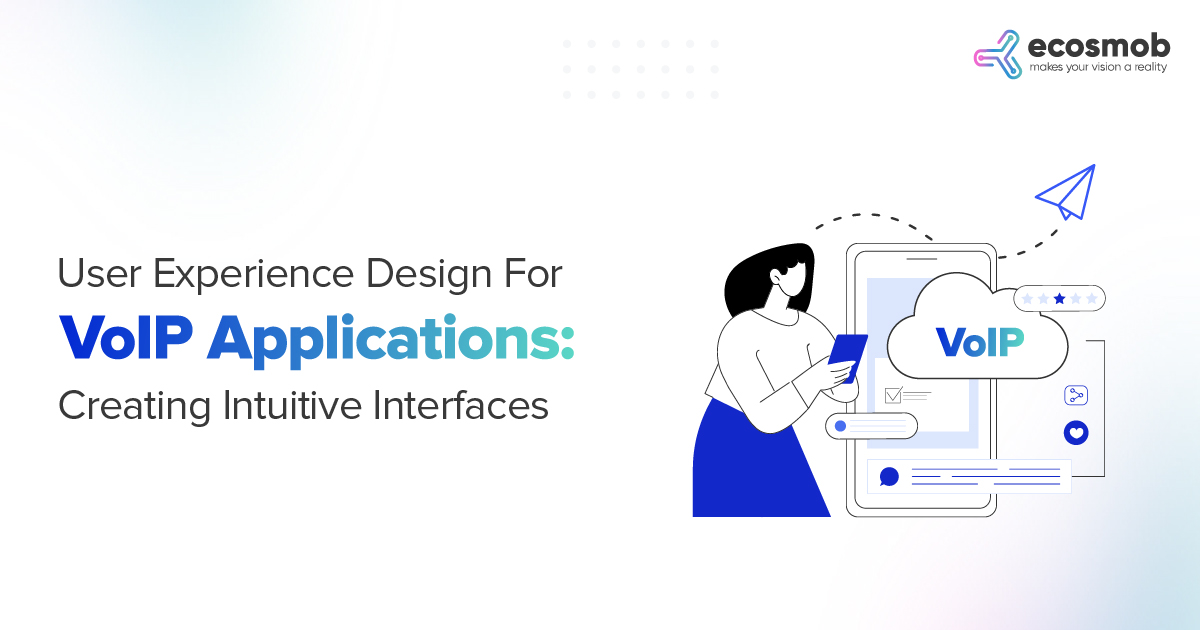 User Experience Design For VoIP Applications