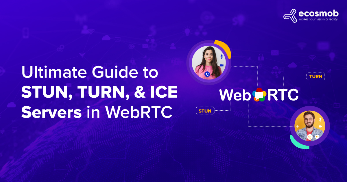 STUN, TURN, and ICE Servers in WebRTC