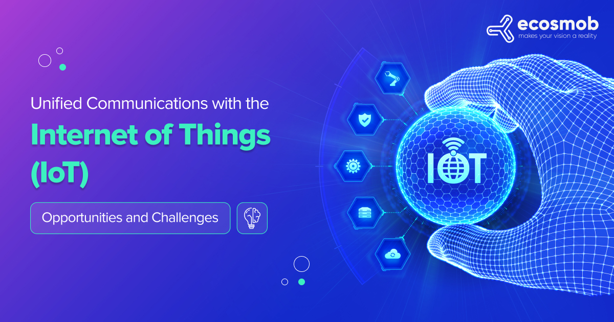 Unified Communications (UC) and Internet of Things (IoT)
