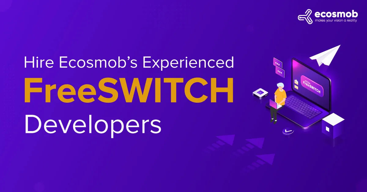 Hire-Ecosmob-Experienced-FreeSWITCH-Developers-PR-9-7-22
