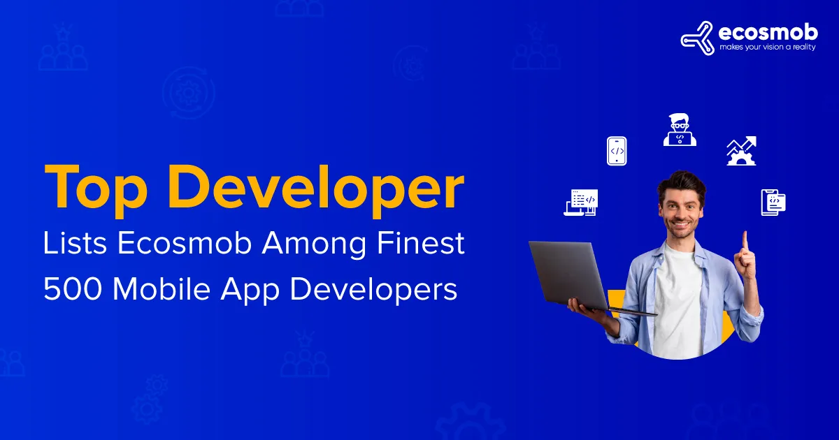 TopDeveloper Lists Ecosmob Among Finest 500 Mobile App Developers