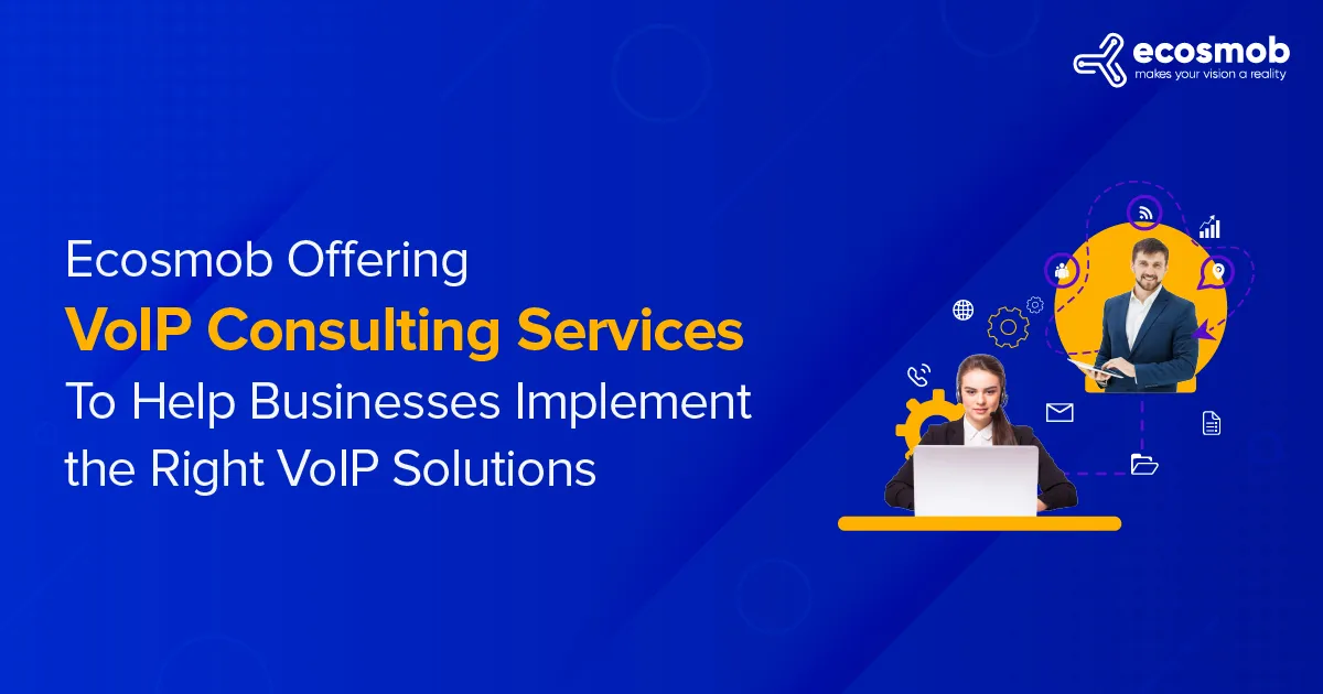Ecosmob Offering VoIP Consulting Services